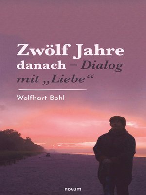 cover image of Zwölf Jahre danach – Dialog mit "Liebe"